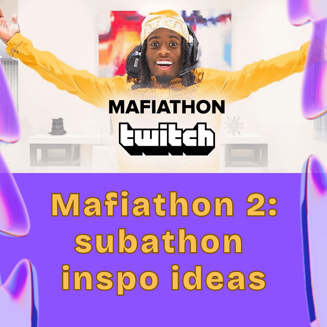 Subathon Ideas Inspired by Kai Cenat's Mafiathon 2