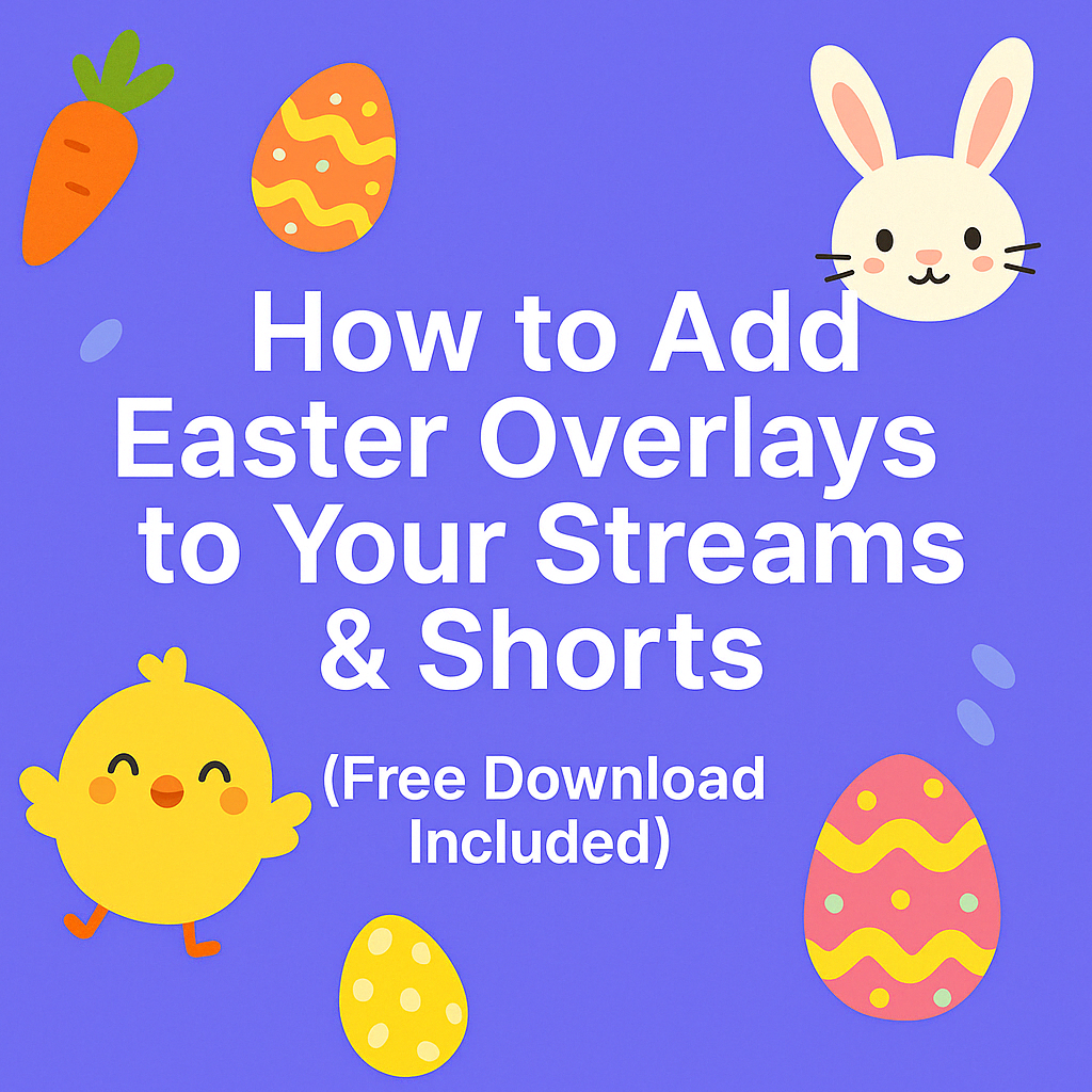 Free Easter Overlays for Streams and Shorts