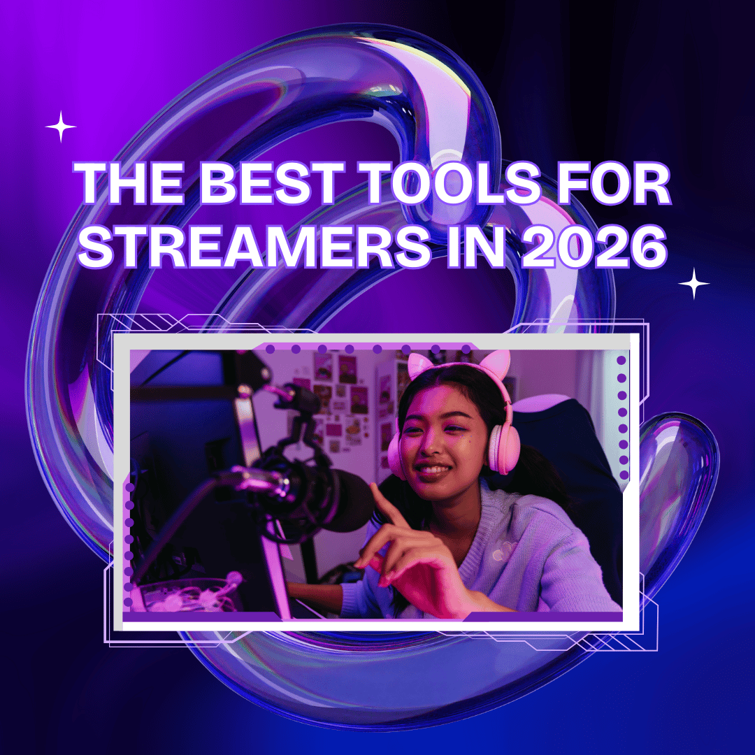 The Best Tools for Upcoming Streamers in 2026