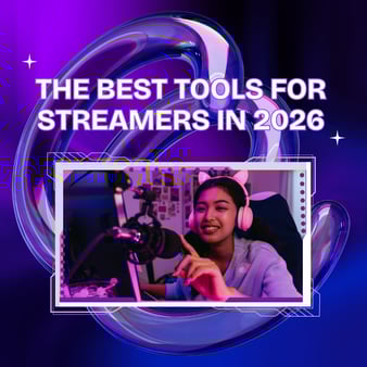 The Best Tools for Upcoming Streamers in 2026