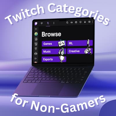 Not a Gamer? Here's What Else's Streaming on Twitch | StreamLadder